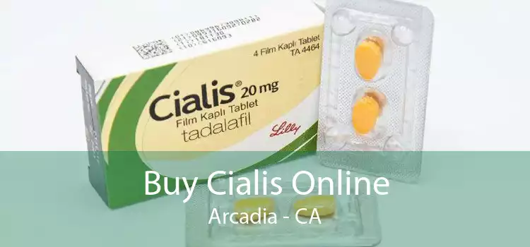 Buy Cialis Online Arcadia - CA