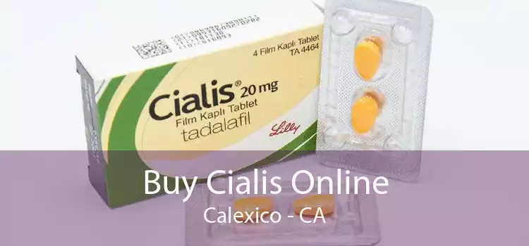 Buy Cialis Online Calexico - CA