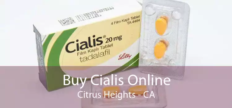 Buy Cialis Online Citrus Heights - CA